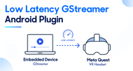 Low Latency GStreamer Android Plugin for Meta Quest